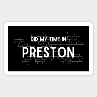 Did My Time In Preston Magnet